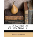... La Sangre De Cristo: Novela... - Paperback