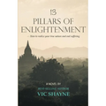 13 Pillars of Enlightenment: How to realize your true nature and end suffering - Paperback