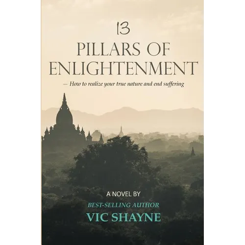 13 Pillars of Enlightenment: How to realize your true nature and end suffering - Paperback
