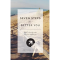 7 Steps To A Better You: How To Develop Your Natural Tendencies - Paperback
