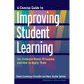 A Concise Guide to Improving Student Learning: Six Evidence-Based Principles and How to Apply Them - Paperback