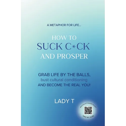 A metaphor for life... How to Suck C*ck and Prosper - Paperback