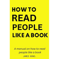 A Manual On How To Read People Like A Book. - Paperback
