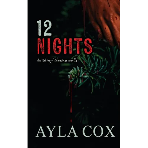 12 Nights: An Unhinged Christmas Novella - Paperback