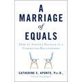 A Marriage of Equals: How to Achieve Balance in a Committed Relationship - Paperback
