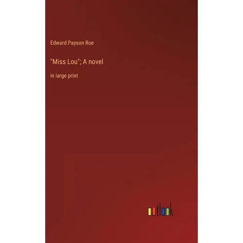 "Miss Lou"; A novel: in large print - Hardcover