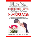 A 5-Step Connection Guide To Your Dream Marriage: Unfiltered relationship manual on how to stop fighting and start loving today - Paperback