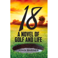 18: A Novel of Golf and Life - Paperback