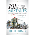 101 Dumb Financial Mistakes Business Owners Make and How to Avoid Them - Paperback