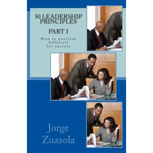 50 Leadership Principles PART I: How to position yourself for success - Paperback