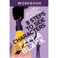8 Steps to Side Characters: How to Craft Supporting Roles with Intention, Purpose, and Power Workbook - Paperback
