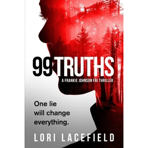 99 Truths: A Frankie Johnson FBI Local Profiler Novel - Paperback