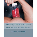"Boost your Metabolism": How to lose weight faster. - Paperback