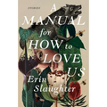 A Manual for How to Love Us: Stories - Paperback