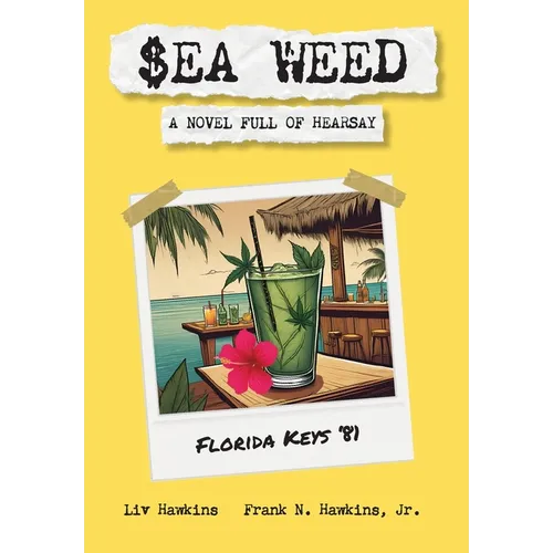 $ea Weed: A novel full of hearsay - Hardcover