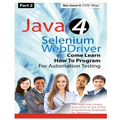 (Part 2) Java 4 Selenium WebDriver: Come Learn How To Program For Automation Testing (Black & White Edition) - Paperback